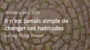 Il n’est jamais simple de changer ses habitudes