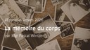 La mémoire du corps