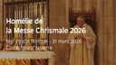 Homélie de la Messe Chrismale 2026