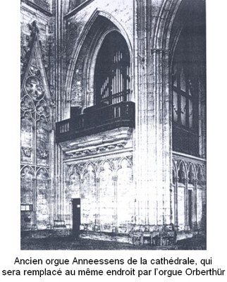 Ancien orgue Anneessens de la cathédrale, qui sera remplacé au même endroit par l’orgue Orberthür